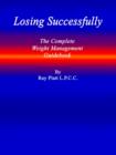 Losing Successfully : The Complete Weight Management Guidebook - Book