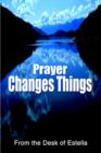 Prayer Changes Things - Book