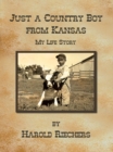 Just a Country Boy from Kansas : My Life Story - eBook