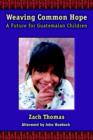 Weaving Common Hope: A Future for Guatemalan Children - Book