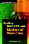 Beating Cancer with Natural Medicine - Book