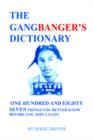 The Gangbanger's Dictionary : One Hundred and Eighty Seven Things You Better Know Before You Join a Gang - Book