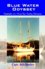 Blue Water Odyssey: Highlights of a Seven-Year Sailing Adventure - Book