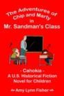 The Adventures of Chip and Marty in Mr. Sandman's Class: Cahokia - A U.S. Historical Fiction Novel for Children : Cahokia - A U.S. Historical Fiction Novel for Children - Book