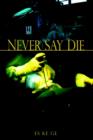 Never Say Die - Book