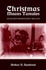 Christmas Means Tamales: (as Did Every Weekend When I Was a Kid) - Book