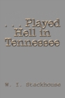 . . . Played Hell in Tennessee - Book