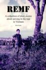 Remf: A Collection of Short Stories about Serving in the Rear in Vietnam - Book
