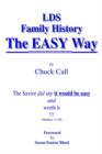 LDS Family History the Easy Way: the Savior Did Say it Would be Easy : The Savior Did Say it Would be Easy - Book