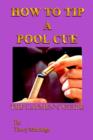 "How to Tip a Pool Cue": the Laymen's Guide - Book