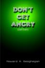 Don't Get Angry: (Get Even) - Book