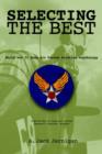 Selecting the Best : World War II Army Air Forces Aviation Psychology - Book