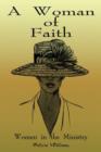 A Woman of Faith : Women in the Ministry - Book