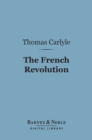 The French Revolution (Barnes & Noble Digital Library) - eBook