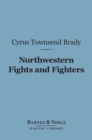 Northwestern Fights and Fighters (Barnes & Noble Digital Library) - eBook