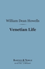 Venetian Life (Barnes & Noble Digital Library) - eBook