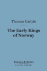 The Early Kings of Norway (Barnes & Noble Digital Library) - eBook