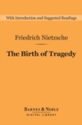 The Birth of Tragedy (Barnes & Noble Digital Library) - eBook