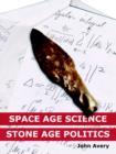 Space-Age Science and Stone-Age Politics - Book