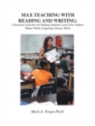 MAX Teaching with Reading and Writing : Classroom Activities to Help Students Learn Subject Matter While Acquiring New Skills - Book