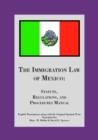 The Immigration Law of Mexico : Statute, Regulations, and Procedures Manual - Book
