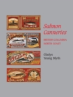 Salmon Canneries : British Columbia North Coast - Book