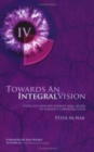 Towards an Integral Vision : Using Nlp & Ken Wilber's Aqal Model to Enhance Communication - Book