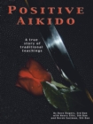 Positive Aikido : A True Story of Traditional Teachings - Book