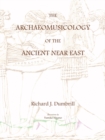 The Archaeomusicology of the Ancient Near East - Book