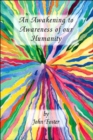 An Awakening to Awareness of Our Humanity - Book