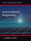 Interest-based Bargaining : A Users Guide - Book