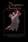 The Temptation to Tango : Journeys of Intimacy and Desire - Book