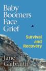 Baby Boomers Face Grief : Survival and Recovery - Book