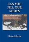 Can You Fill Our Shoes : Tools for the Shoes - Book