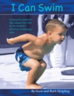 I Can Swim : A Manual for Parents to Help Prepare Their Child for the Wonderful Adventure of Learning to Swim - Book