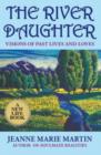 The River Daughter : Visions of Past Lives and Loves - Book