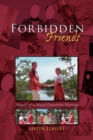 Forbidden Friends : Memoirs of a Mixed Orientation Marriage - Book