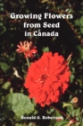 Growing Flowers from Seed in Canada - Book