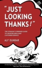 Just Looking Thanks! : The Straight-forward Guide to Creating Brilliant Customer Service - Book