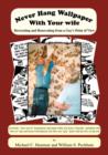 Never Hang Wallpaper with Your Wife : Decorating and Renovating from a Guy's Point of View - Book