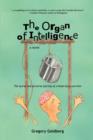 The Organ of Intelligence : The Quirky and Perverse Journey of a Head Injury Survivor - Book