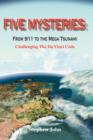 Five Mysteries : From 9/11 to the Mega Tsunami - Challenging the Da Vinci Code - Book