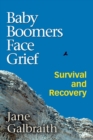 Baby Boomers Face Grief : Survival and Recovery - eBook