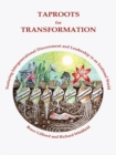 Taproots for Transformation : Nurturing Intergenerational Discernment and Leadership in an Irrational World - eBook