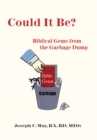 Could It Be? : Biblical Gems from the Garbage Dump - eBook