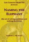 Life Lessons from the Jungle : Naming the Elephant (The Art of Solving Problems and Making Decisions) - eBook