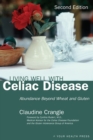 Living Well with Celiac Disease : Abundance Beyond Wheat and Gluten - eBook