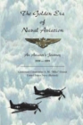 The Golden Era of Naval Aviation : An Aviator's Journey, 1939-1959 - eBook