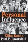 Personal Influence : The Part Played by People in the Flow of Mass Communications - Book