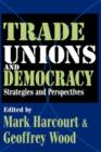 Trade Unions and Democracy : Strategies and Perspectives - Book